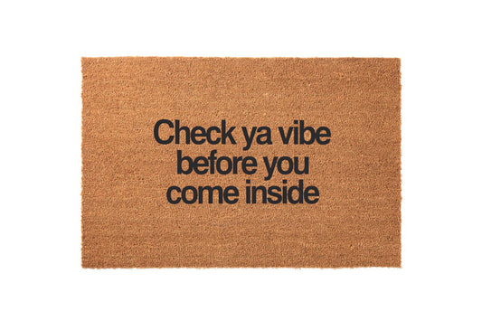 Check Ya Vibe Before You Come Inside Welcome Mat