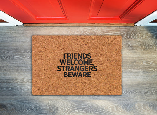 Friends Welcome, Strangers Beware Welcome Mat