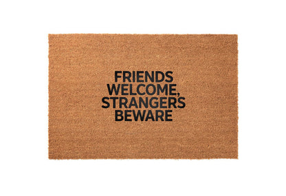 Friends Welcome, Strangers Beware Welcome Mat