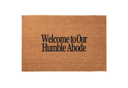 Welcome to Our Humble Abode Welcome Mat