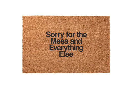 Sorry for the Mess... and Everything Else Welcome Mat