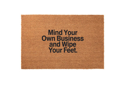 Mind Your Own Business, Wipe Your Feet Welcome Mat