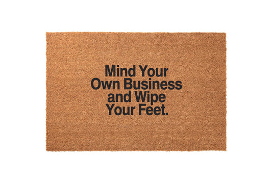 Mind Your Own Business, Wipe Your Feet Welcome Mat