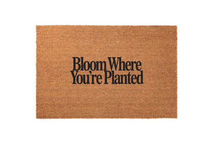 Bloom Where You're Planted Welcome Mat