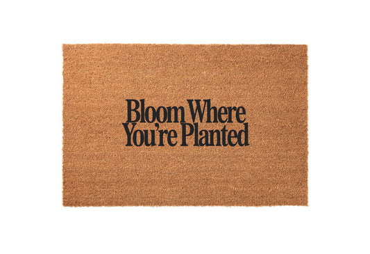 Bloom Where You're Planted Welcome Mat