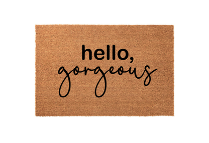 Hello Gorgeous Welcome Mat